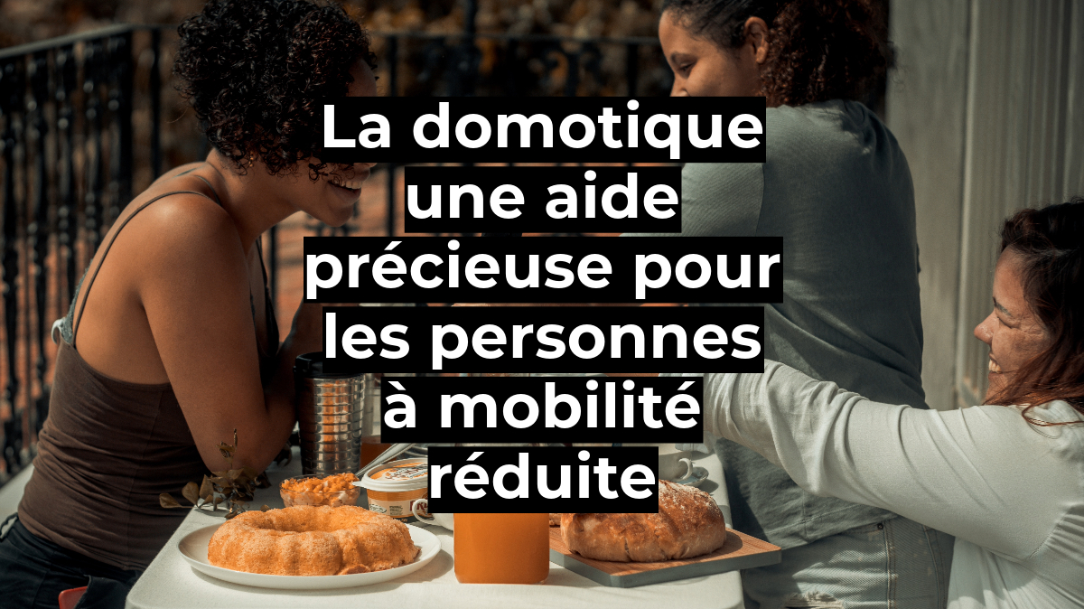 article blog domotique personne a mobilite reduite