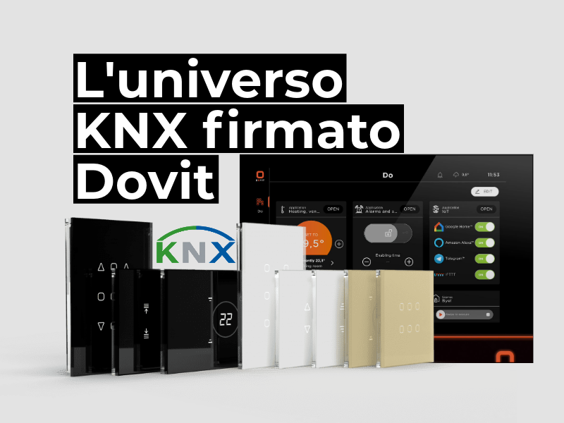 Ecco una foto del nostro server domotico Dovit in versione KNX, del nostro schermo DO.Touch, dei nostri interruttori tattili DO.Tatto e dei nostri termostati Dovit nei toni sabbia, bianco e nero.