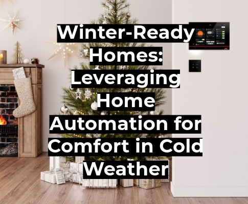 Vignette home automation for comfort in cold weather